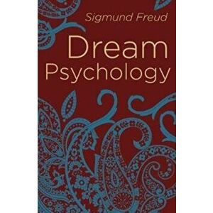 Dream Psychology. Psychoanalysis for Beginners, Paperback - Sigmund Freud imagine