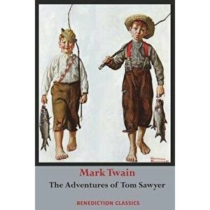 The Adventures of Tom Sawyer (Unabridged. Complete with all original illustrations), Paperback - Mark Twain imagine