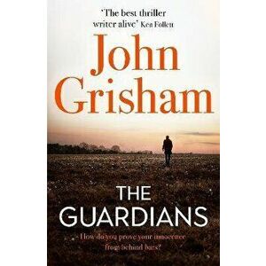 Guardians. The Sunday Times Bestseller, Paperback - John Grisham imagine