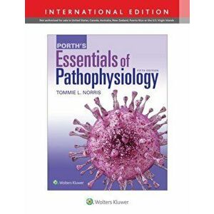 Porth's Essentials of Pathophysiology, Paperback - Tommie L Norris imagine