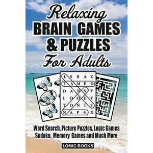Relaxing Brain Games & Puzzles For Adults: Word Search, Picture Puzzles, Logic Games, Sudoku, Memory Games and Much More, Paperback - T. J. Talest imagine