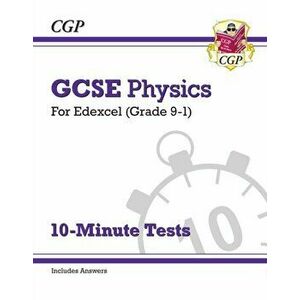 New Grade 9-1 GCSE Physics: Edexcel 10-Minute Tests (with answers), Paperback - CGP Books imagine