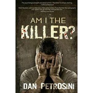Am I the Killer?: A Luca Mystery Book 1, Paperback - Dan Petrosini imagine