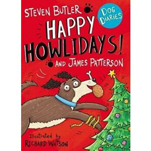 Dog Diaries: Happy Howlidays!, Paperback - James Patterson imagine