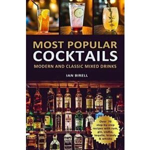 Most Popular Cocktails: Modern and Classic Mixed Drinks. Recipe Book, Paperback - Ian Birell imagine