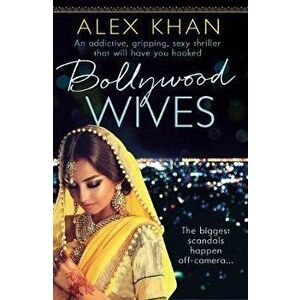 Bollywood Wives, Paperback - Alex Khan imagine