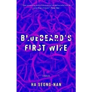 Bluebeard's First Wife, Paperback - Seong-Nan Ha imagine