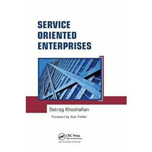 Service Oriented Enterprises, Paperback - Setrag Khoshafian imagine