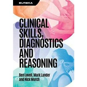 Eureka: Clinical Skills, Diagnostics and Reasoning, Paperback - Nick Murch imagine