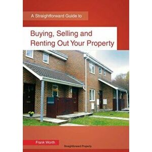 Buying, Selling And Renting Out Your Property, Paperback - Frank Worth imagine