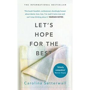 Let's Hope for the Best, Hardback - Carolina Setterwall imagine