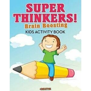 Super Thinkers! Brain Boosting Kids Activity Book, Paperback - Creative Playbooks imagine