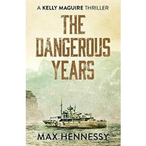 Dangerous Years, Paperback - Max Hennessy imagine