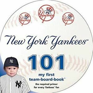 New York Yankees 101: My First Team-Board-Book, Hardcover - Brad M. Epstein imagine