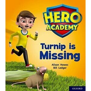 Hero Academy: Oxford Level 3, Yellow Book Band: Turnip is Missing, Paperback - Alison Hawes imagine