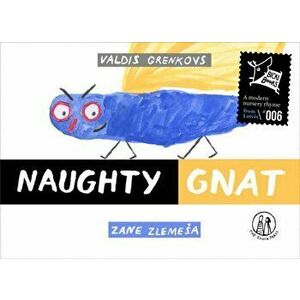 Naughty Gnat, Paperback - Valdis Grenkovs imagine