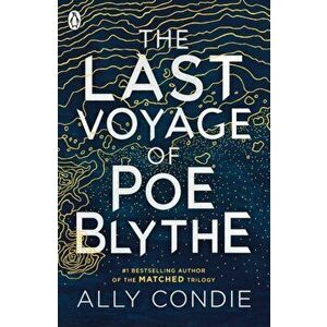 Last Voyage of Poe Blythe, Paperback - Ally Condie imagine