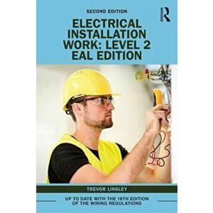 Electrical Installation Work: Level 2. EAL Edition, Paperback - Trevor Linsley imagine