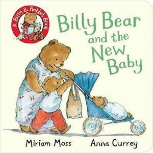 Billy Bear and the New Baby, Board book - Miriam Moss imagine