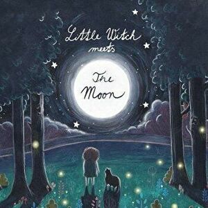 Little Witch Meets The Moon: Magical Bedtime Story for Girls and Boys with Beautiful Illustrations and 5 Coloring Pages, Paperback - Simona Krejciova imagine