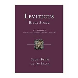 Leviticus Bible Study: A Companion to Leviticus: An Introduction and Commentary, Paperback - Scott Behm imagine