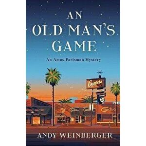 An Old Man's Game: An Amos Parisman Mystery, Paperback - Andy Weinberger imagine