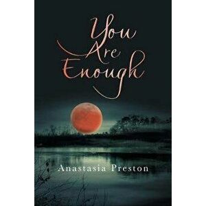You Are Enough, Paperback - Anastasia Preston imagine