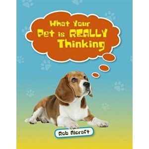Reading Planet KS2 - What Your Pet is REALLY Thinking - Level 2: Mercury/Brown band, Paperback - Rob Alcraft imagine