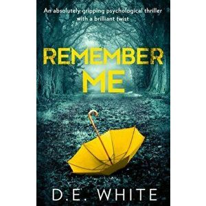 Remember Me, Paperback - D. E. White imagine