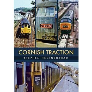 Cornish Traction, Paperback - Stephen Heginbotham imagine