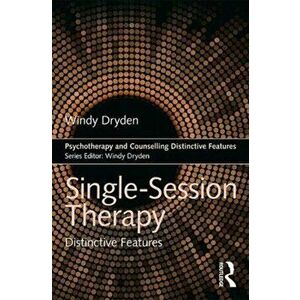 Single-Session Therapy. Distinctive Features, Paperback - Windy Dryden imagine