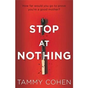 Stop At Nothing, Paperback - Tammy Cohen imagine