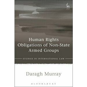Human Rights Obligations of Non-State Armed Groups, Paperback - Daragh Murray imagine