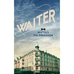 Waiter, Paperback - Matias Faldbakken imagine