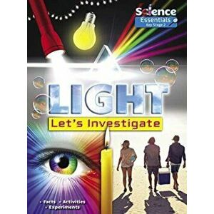 Light: Let's Investigate. Facts Activities Experiments, Paperback - Ruth Owen imagine