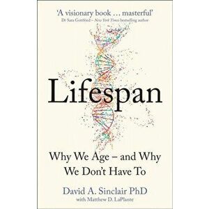 Lifespan. The Revolutionary Science of Why We Age - and Why We Don't Have to, Paperback - Dr David Sinclair imagine