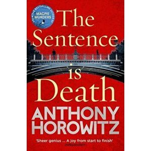 Sentence is Death. A mind-bending murder mystery from the bestselling author of THE WORD IS MURDER, Paperback - Anthony Horowitz imagine
