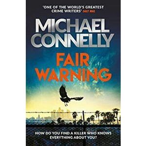 Fair Warning, Paperback - Michael Connelly imagine