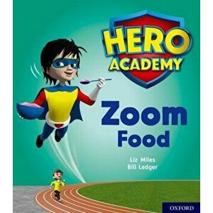 Hero Academy: Oxford Level 3, Yellow Book Band: Zoom Food, Paperback - Liz Miles imagine