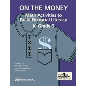 On the Money. Math Activites to Build Financial Literacy in K-Grade 5, Paperback - John M. Ashurst imagine