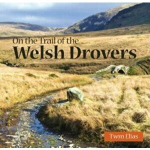Compact Wales: On the Trail of the Welsh Drovers, Paperback - Twm Elias imagine