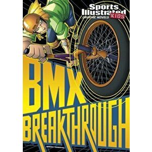 BMX Breakthrough, Paperback - Carl Bowen imagine