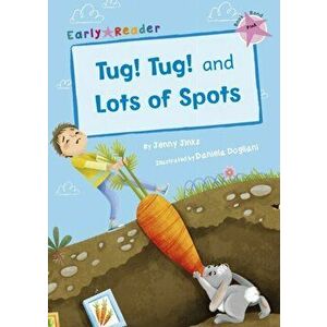 Tug! Tug! and Lots of Spots (Early Reader), Paperback - Jenny Jinks imagine