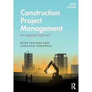 Construction Project Management. An Integrated Approach, Paperback - Christian Henjewele imagine