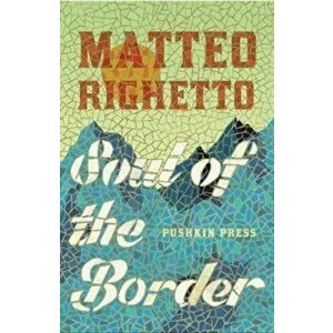 Soul of the Border, Hardback - Matteo Righetto imagine