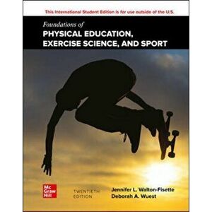 ISE Foundations of Physical Education, Exercise Science, and Sport, Paperback - Jennifer Walton-Fisette imagine