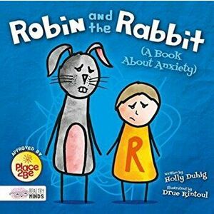 Robin and the Rabbit (A Book About Anxiety), Hardback - Holly Duhig imagine