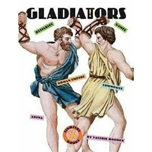 Gladiators, Paperback - Valerie Bodden imagine