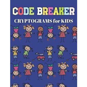 Code Breaker Cryptograms for Kids: Cryptogram a Day (Large Print Brain Games to Increase IQ and Make You Smarter), Paperback - Timot Games Inc imagine