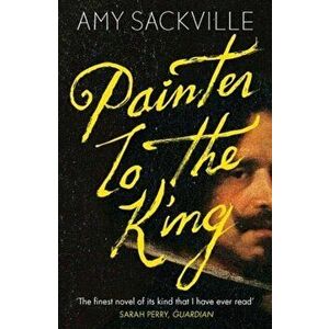 Painter to the King, Paperback - Amy Sackville imagine